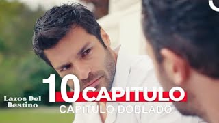 Lazos Del Destino Capitulo 10 Doblado en Español [upl. by Liamsi858]