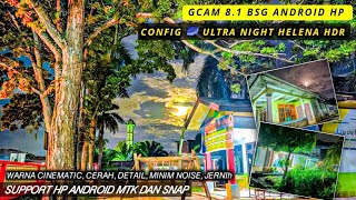 Gcam 81 BSG Android  Config 🌌 Super Night Helena HDR Kayak Astro Ultra wide 05 4k Video [upl. by Bendite]