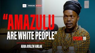 The Penuel Show In Conversation with Abba Ayalew Amlak Surnames Spirituality Sangomas Amazulu [upl. by Barram483]