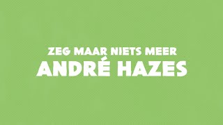 André Hazes  Zeg Maar Niets Meer Lyrics [upl. by Noemad]