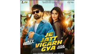 JAY RANDHAWA  JE JATT VIGAD GYA  OFFICIAL MUSIC TRACK  LEMBHER HUSSAINPURI  DR ZEUS [upl. by Knipe]