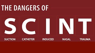 SCINT  Suction Catheter Induced Nasal Trauma and The 9 Nevers of Nasal Suctioning Protocol [upl. by Eyk545]