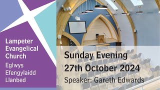 Lampeter Evangelical Church Sunday Evening Service 27th October 2024 [upl. by Nnagrom]