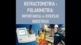 Refractometría y Polarimetría Importancia en Diversas Industrias [upl. by Mell189]