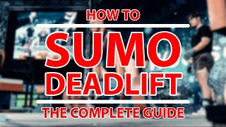 How to Sumo Deadlift  The Complete Guide [upl. by Ferguson835]