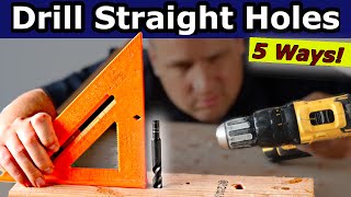 🟢 Drill STRAIGHT Holes 5 Easy Ways without a Drill Press [upl. by Ahsitnauq321]