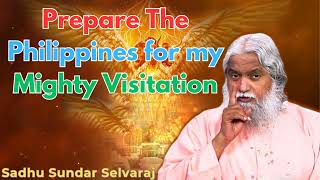 Prepare The Philippines for my Mighty Visitation  Sadhu Sundar Selvaraj [upl. by Dnomhcir281]