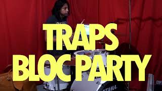 TRAPS  BLOC PARTY  DRUM COVER [upl. by Airliah]