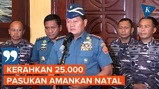 TNI Kerahkan 25000 Pasukan Amankan Natal dan Tahun Baru [upl. by Eduino181]