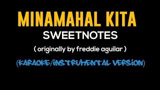 Minamahal kita  Sweetnotes  Originally by Freddie Aguilar  KaraokeInstrumental Version [upl. by Halbert28]