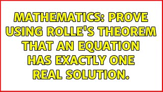 Mathematics Prove using Rolles Theorem that an equation has exactly one real solution [upl. by Melva]