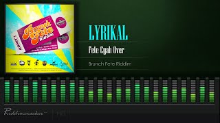 Lyrikal  Fete Cyah Over Brunch Fete Riddim Soca 2021 HD [upl. by Oilime]