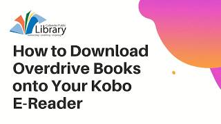 How to Download Overdrive EBooks to Kobo EReader by The Callander Public Library [upl. by Lavinia]