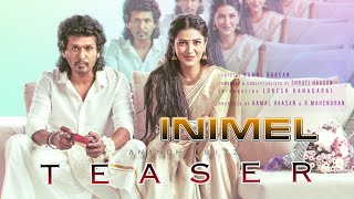 inimel  Teaser  Songs  Lokesh Kanagaraj  Shruti Hassan  Kamal Hassan  Movie [upl. by Ocinemod938]