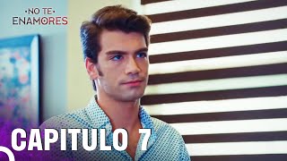 No Te Enamores  Capitulo 7 [upl. by Hurwitz]