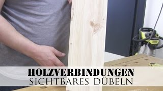 Holzverbindungen Sichtbares Dübeln [upl. by Octavius]