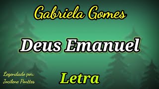 Deus Emanuel LETRA Gabriela Gomes [upl. by Nylissej543]