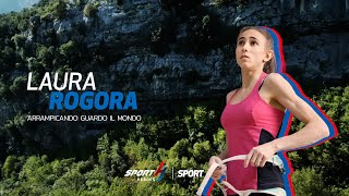 Laura Rogora  Arrampicando guardo il mondo  Sport Heroes UnipolSai [upl. by Furey]