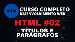 CURSO DESENVOLVIMENTO WEB COMPLETO  HTML AULA 2 [upl. by Repsaj538]