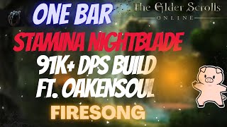 ESO One Bar Stamina Nightblade Stamblade 91k DPS PVE Build Ft Oakensoul Ring Firesong DLC [upl. by Ahsac]