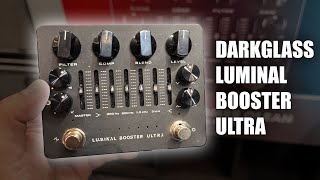 Darkglass Luminal Booster Ultra  Guitar Summit 2024 Preview [upl. by Funda859]