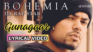 Gunagaar Sinner Official Lyric Video  Bohemia  Da Rap Star  Bohemia [upl. by Ueik567]