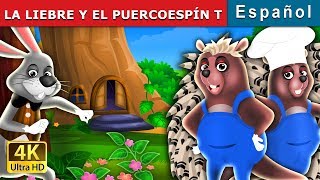 LA LIEBRE Y EL PUERCOESPÍN T  The Hare And The Porcupine Story in Spanish  SpanishFairyTales [upl. by Rosenberger]