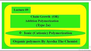 Chain Growth Or Addition PolymerizationType 2a Ionic Cationic Polymerization 03 April 2023 [upl. by Enywtna368]