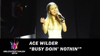 Ace Wilder  quotBusy Doin Nothinquot  Melodifestivalen 2014 final rehearsal [upl. by Hcib935]