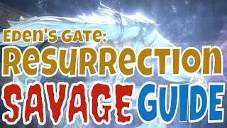 Edens Gate Resurrection SAVAGE GUIDE  FFXIV Shadowbringers [upl. by Ayr]