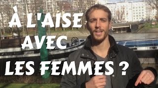 Comment Être plus à lAise avec les Femmes [upl. by Aniratac]