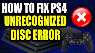 How to Fix PS4 Unrecognized Disc That Wont Start PS4 Game Disc Wont Start Easy Fix [upl. by Gardel]