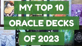 MY TOP 10 ORACLE DECKS OF 2023 Top10OracleDecks top10decks [upl. by Neelyk620]