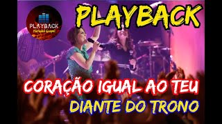 Coração igual ao teu  Diante do Trono PLAYBACK KARAOKÊ [upl. by Retseh142]