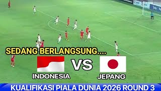 🔴LIVE BERLANGSUNGJEPANG VS INDONESIA KUALIFIKASI PIALA DUNIA ZONA ASIABERITA TIMNAS [upl. by Lairea]