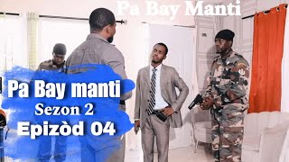 Pa Bay manti sou pitit Bondye saison 2 Episode 04 Feyton Evamjelik Ayisyen 2024 [upl. by Ainaj]