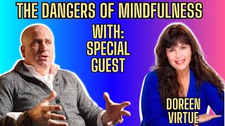 The Dangers of Mindfulness with Special Guest Doreen Virtue [upl. by Nilson10]