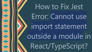 How to Fix Jest Error Cannot use import statement outside a module in ReactTypeScript [upl. by Enneirdna]