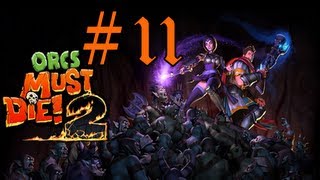 Orcs Must Die 2 Coop Campaign WalkthroughGameplay with LazyCanuckk Part 11  Upstairs Downstairs [upl. by Iphigeniah]