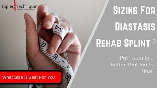 Sizing for Diastasis Rehab Splint® Julie Tupler RN [upl. by Ringsmuth]