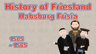 History of Friesland  The Reformation and the Habsburgs  Background History [upl. by Seafowl]