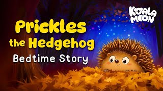 Prickles the Sleepy Hedgehog 😴🦔 Cozy Bedtime Story To Help Kids Sleep Better [upl. by Olenta]