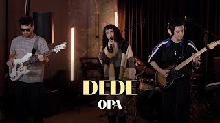 OPA  Dede Dünyadan Sesler Live Session [upl. by Irb]