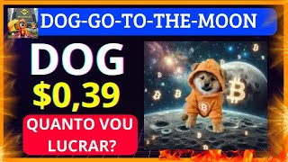 DOG TO THE MOON 🚨URGENTE🚨 ALTA 15081 DOG A 039 QUANTO VOU LUCRAR [upl. by Nic958]