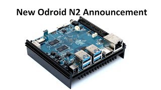 Odroid N2  Announcement [upl. by Aciria]