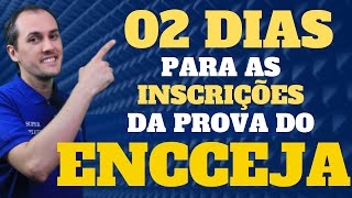 ENCCEJA 2024 02 DIAS PARA AS INSCRIÇÕES [upl. by Laehcor]