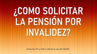 ¿Cómo solicitar la Pensión por Invalidez del ISSSTE [upl. by Euqinitram647]