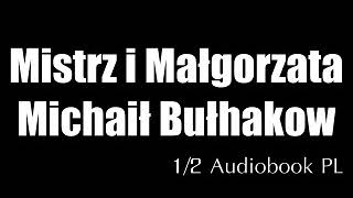 Mistrz i Małgorzata  Michaił Bułhakow • 12 audiobook PL [upl. by Alletnahs]