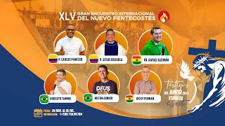 Día 3  XLV Gran Encuentro Internacional del Nuevo Pentecostés 2024🔥 [upl. by Yorgo909]