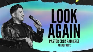 Look Again  Pastor Cruz Ramirez [upl. by Kati]